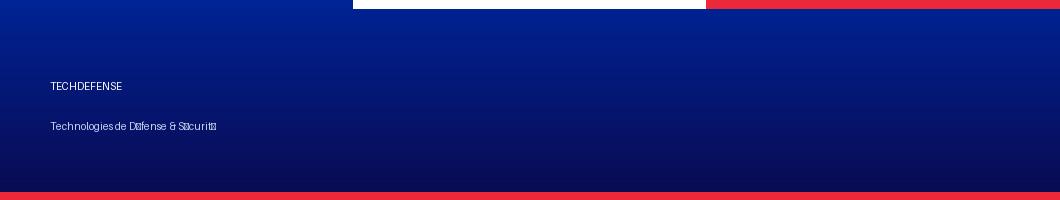 TechDefense — Technologies de Défense & Sécurité